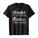 When i think about books, i touch my shelf 2D T-Shirt
