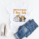 Sorry i’m late because i have kids 2D T-Shirt