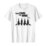 Here comes the wine 2D T-Shirt