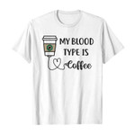 My blood type is coffee 2D T-Shirt