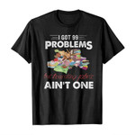 I got 99 problems but hoarding fabric ain’t one 002 2D T-Shirt