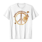 Make coffee not war 2D T-Shirt