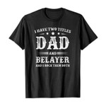I have two titles dad and belayer and i rock them both 2D T-Shirt