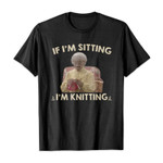 If i’m sitting i’m knitting 2D T-Shirt
