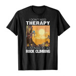 i don’t need therapy i just need to go rock climbing 2D T-Shirt