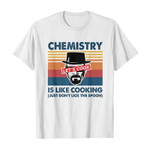 Chemistry is like cooking 2D T-Shirt