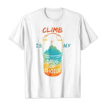 Climb is my drug of choice 2D T-Shirt
