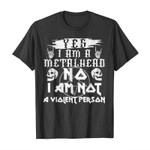 Yes i am a metalhead no i am not a violent person 2D T-Shirt