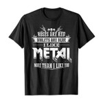 Roses are red violets are blue i like metal more than i like you 2D T-Shirt