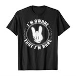 I’m aware that i’m rare 2D T-Shirt