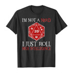 I’m not a nerd i just roll high intelligence 2D T-Shirt