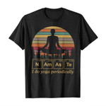 Namaste i do yoga periodically 2D T-Shirt