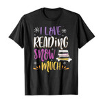 I love reading snow much 2D T-Shirt