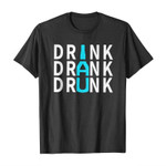 Drink Drank Drunk 2D T-Shirt