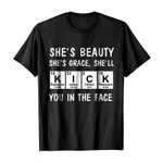 She’s beauty she’s grace, she’ll kick you in the face 2D T-Shirt