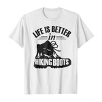 Life is better in hiking boots 2D T-Shirt