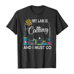 My lab is calling and i must go 2D T-Shirt