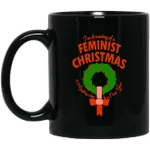 Feminist – gifts for christmas Ceramic Mug