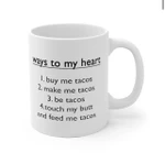 Ways To my heart is tacos Ceramic Mug