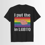 I Put The … In LGBTQ+ 2D T-Shirt