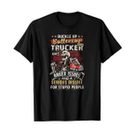 Buckle up buttercup this trucker has anger issues and a serius dislike for stupid people 2D T-Shirt