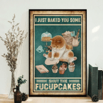 Ginger Cat I just baked you some shut the fucupcakes Poster