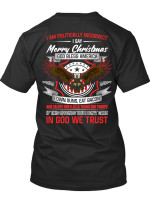 I Am Politically Incorrect I Say Merry Christmas God Bless Tshirt
