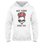 Not Today Sickle Cell Awareness EZ24 3112 Hoodie