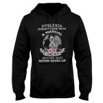 Dyslexia Awareness Mother Who Never Give Up V2 EZ16 2912 Hoodie