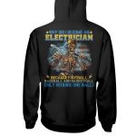 Why Did I Become An Electrician EZ05 1809 Hoodie