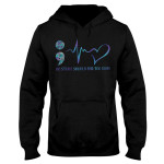 No Story Should End Too Soon Suicide Prevention EZ03 1609 Hoodie