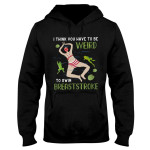 I Think You Have To Be Weird To Swim Breaststroke EZ08 1609 Hoodie