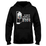 In Case Of Accident My Blood Type Is Book EZ15 3009 Hoodie