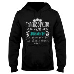 Thanksgiving 2020 Pharmacist Giving Thanks That The Year Is Almost Over EZ16 0710 Hoodie