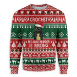 Ugly Christmas Cat Crochet Because Murder Is Wrong EZ12 0311 All Over Print Sweatshirt
