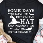 Witch Black T-shirt Some Days You Have To Put On The Hat