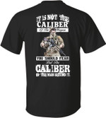 Veteran Tshirt It Is Not The Caliber You Should Fear