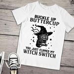 Cat Witch Tshirt Buckle Up Buttercup You Just Flipped My Witch