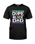 Dope Black Dad Gift For Black Dad Tshirt