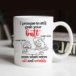Personalized Funny Old Couple I Promise To Still Grab You Butt Mug
