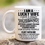 I'm A Lucky Wife Of A Crazy Old Husband Funny Mug