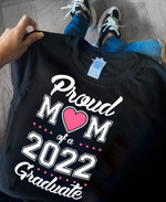 Proud Mom Of A 2022 Graduate Mother's Day Tshirt
