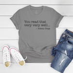 You Read That Very Well Funny Johnny Depp Social Justice T-Shirt