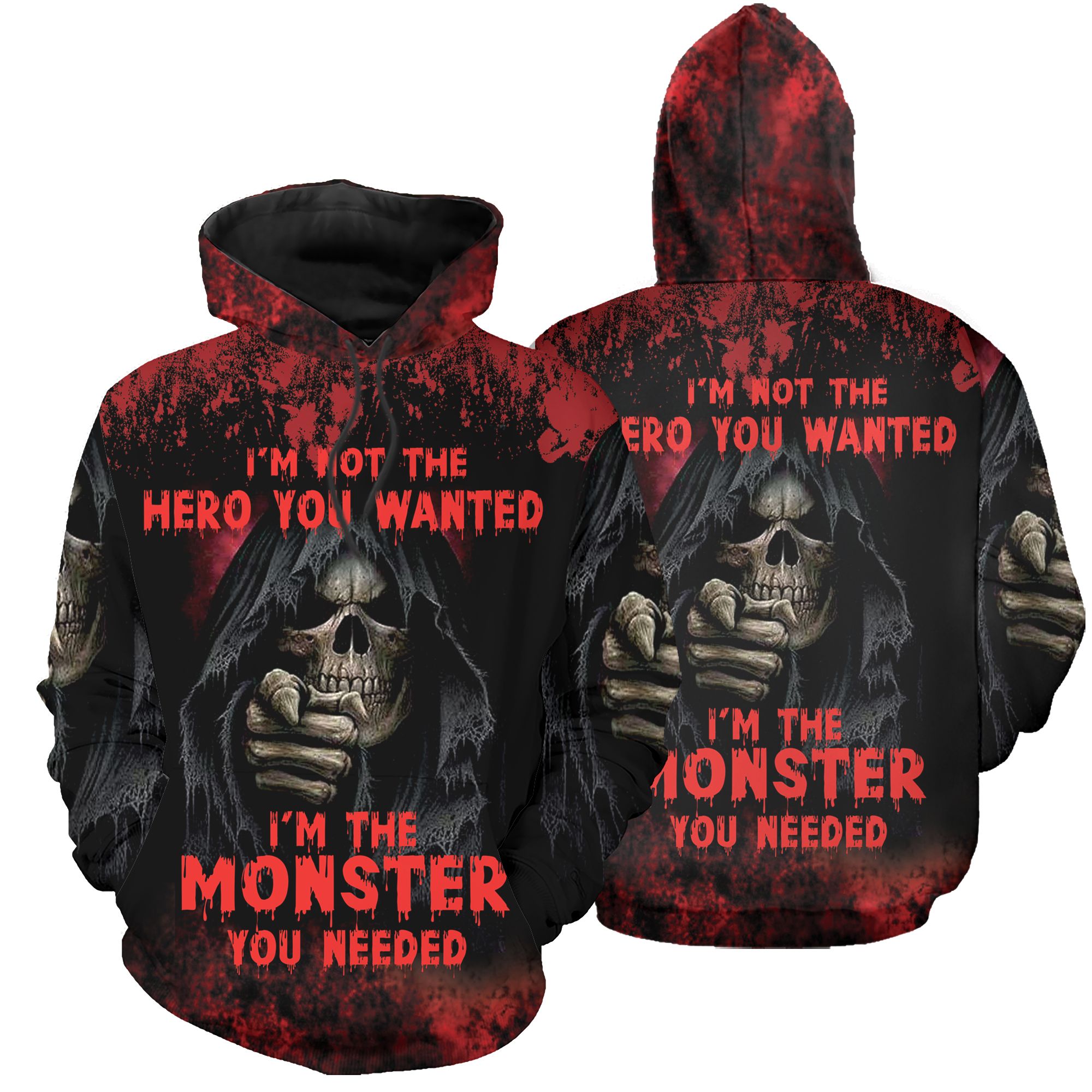 Im Not The Hero You Wanted Im The Monster You Needed Hoodie