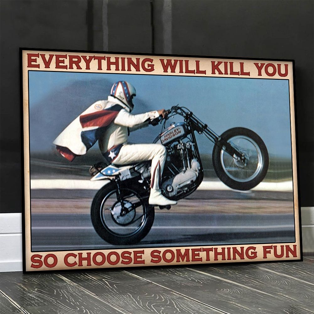 Knievel Motorcycle Poster Everything Kill You So Choose Something Fun PANPT0007