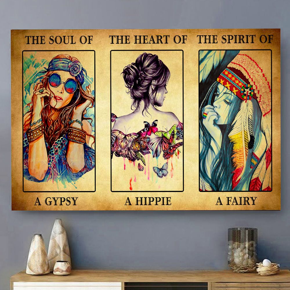 The Soul Of Gypsy The Heart Of A Hippie A Fairy Hippie Girls Poster