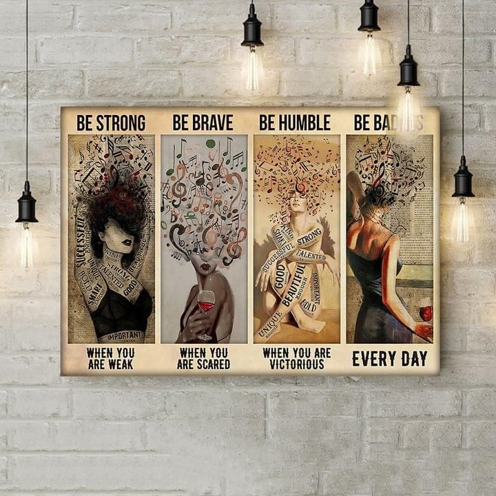 Be Strong When You Are Weak Brave Humble Music And Wine Girl Poster