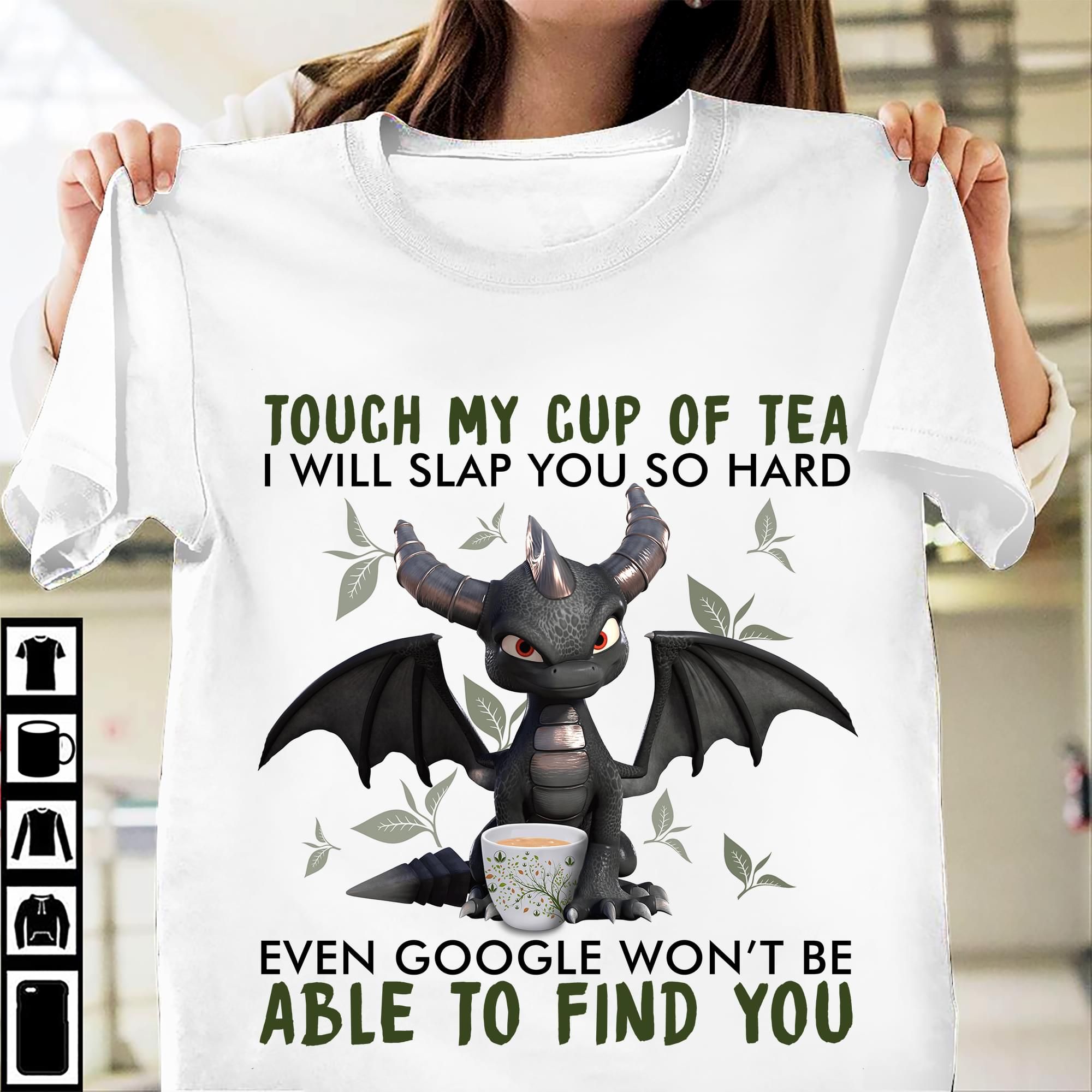 Touch My Cup Of Tea I Will Slap You So Hard Dragon Drink Tea Tshirt PAN2TS0242