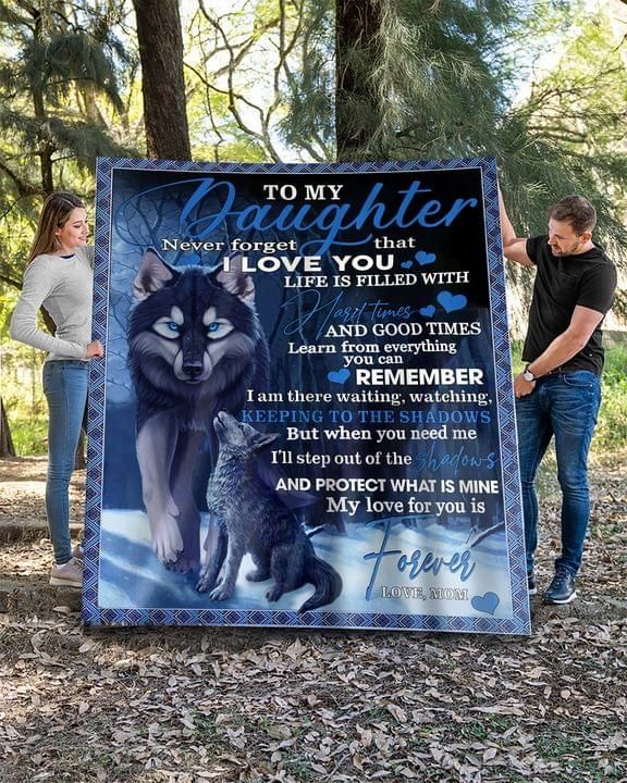 To My Daughter Never Forget That I Love You Mom Wolf Fleece Blanket