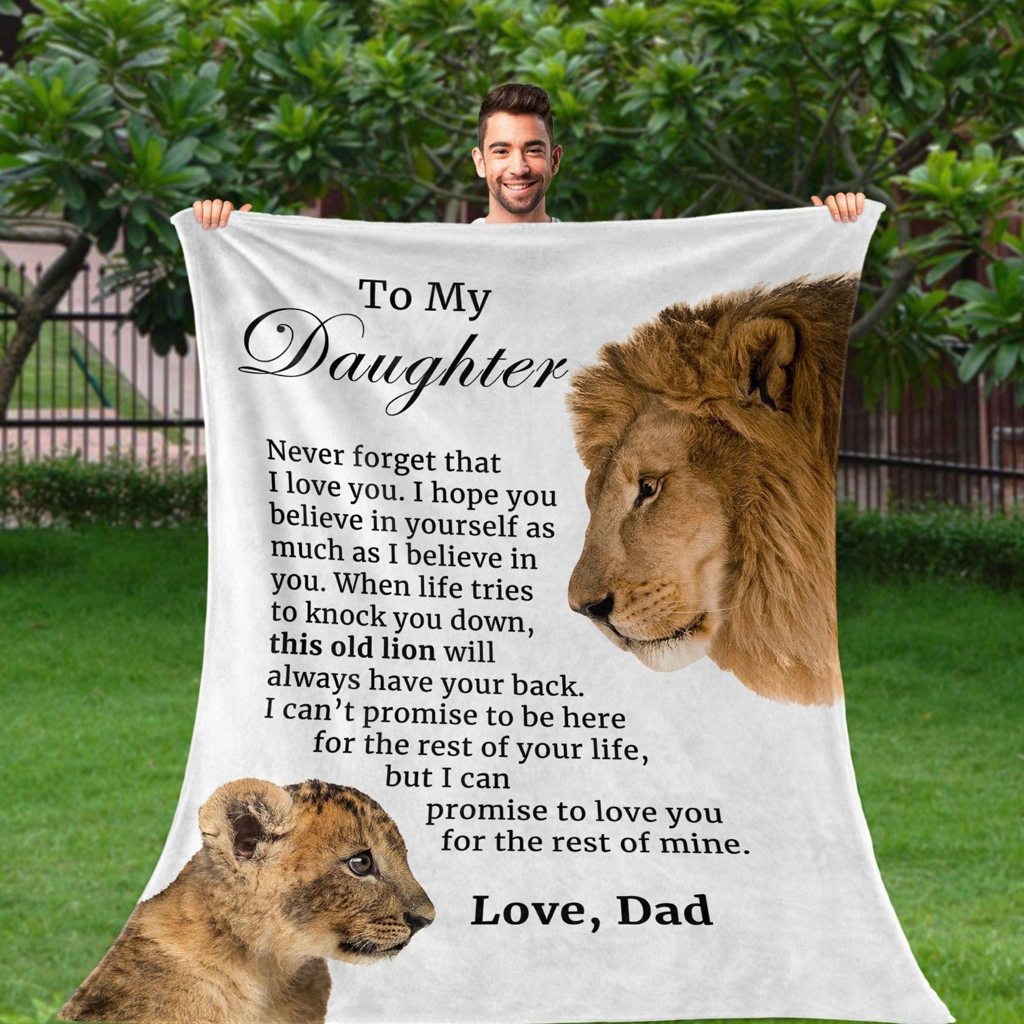 Birthday Gifts For Daughter From To My Daughter Never Forget That I Love You I Hope Dad Lion Fleece Blanket